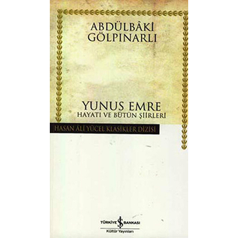 Yunus Emre Hayatı Ve Bütün Şiirleri Abdülbaki Gölpınarlı