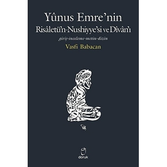 Yunus Emre’nin Risâletü’n-Nushiyye’si Ve Dîvân’ı Vasfi Babacan