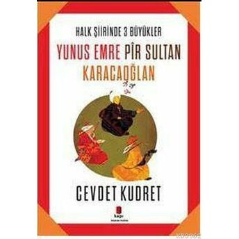 Yunus Emre Pir Sultan Karacaoğlan Cevdet Kudret