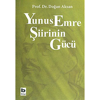 Yunus Emre Şiirinin Gücü Doğan Aksan