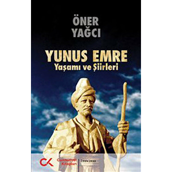 Yunus Emre Yaşamı Ve Şiirleri Öner Yağcı