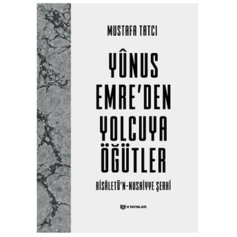 Yunus Emreden Yolcuya Öğütler Mustafa Tatcı