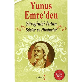 Yunus Emre'den Yüreğinizi Isıtan Sözler Ve Hikayeler