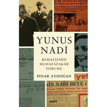 Yunus Nadi - Kemalizmin Muhafazakar Yorumu Pınar Aydoğan