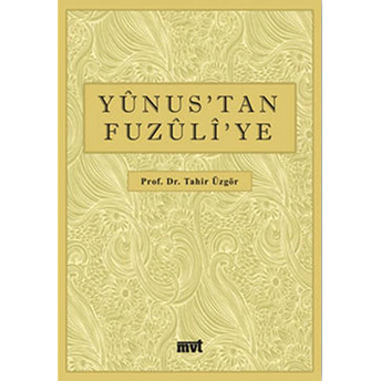 Yunus'tan Fuzuli'ye Tahir Üzgör