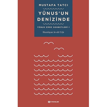 Yunusun Denizinde - Yunus Emre Sohbetleri 1 Mustafa Tatcı