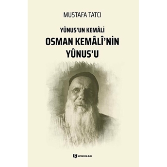 Yunus'un Kemali Osman Kemali’nin Yunus’u Mustafa Tatcı