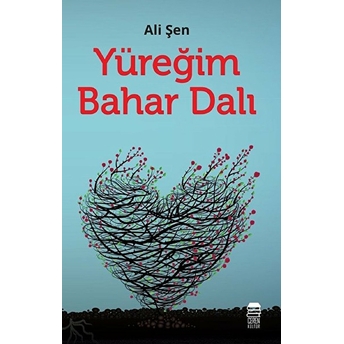 Yüreğim Bahar Dalı Ali Şen