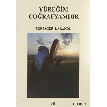 Yüreğim Coğrafyamdır Şoreşger Karakol