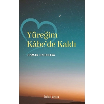 Yüreğim Kabe’de Kaldı Kolektif