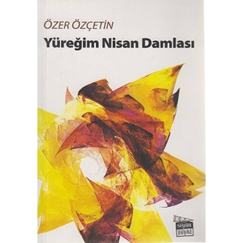 Yüreğim Nisan Damlası Özer Özçetin