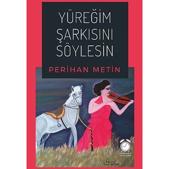 Yüreğim Şarkısını Söylesin - Perihan Metin