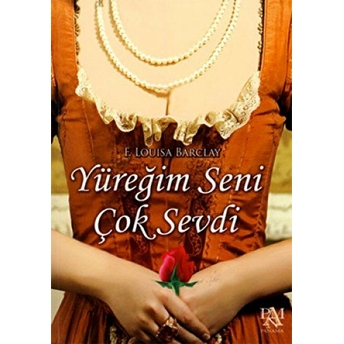 Yüreğim Seni Çok Sevdi F. Louisa Barclay