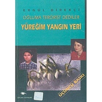 Yüreğim Yangın Yeri Oğluma Terörist Dediler Ergül Direkçi