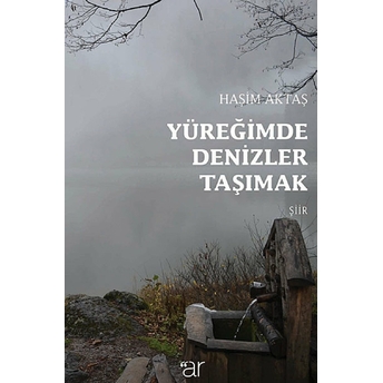 Yüreğimde Denizler Taşımak Haşim Aktaş