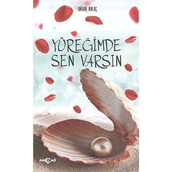 Yüreğimde Sen Varsın Uğur Kılıç