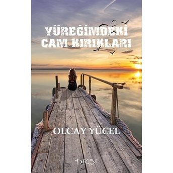 Yüreğimdeki Cam Kırıkları Olcay Yücel