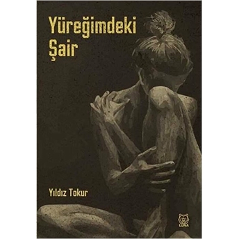 Yüreğimdeki Şair Yıldız Tokur