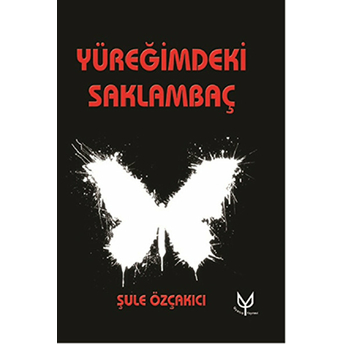 Yüreğimdeki Saklambaç Şule Özçakıcı