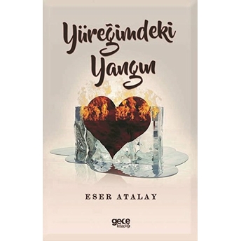 Yüreğimdeki Yangın - Eser Atalay