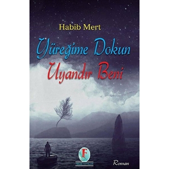 Yüreğime Dokun Uyandır Beni - Habib Mert