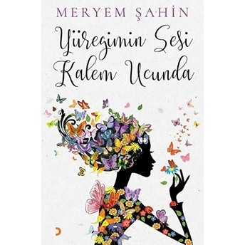 Yüreğimin Sesi Kalem Ucunda - Meryem Şahin