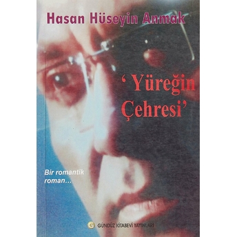 Yüreğin Çehresi Hasan Hüseyin Anmak