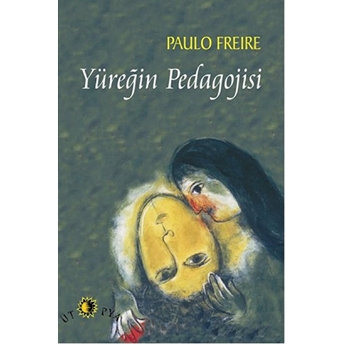 Yüreğin Pedagojisi Paulo Freire