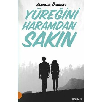 Yüreğini Haramdan Sakın Merve Özcan