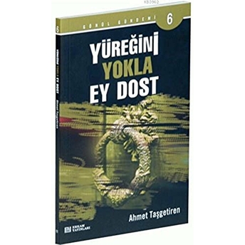 Yüreğini Yokla Ey Dost Ahmet Taşgetiren