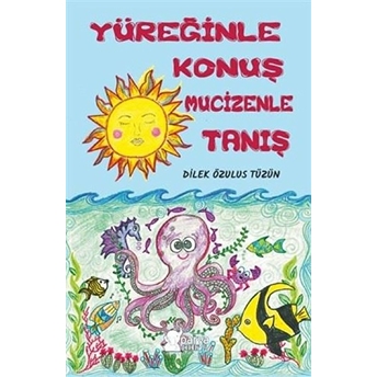 Yüreğinle Konuş Mucizenle Tanış - Kolektif