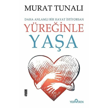 Yüreğinle Yaşa Murat Tunalı