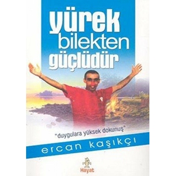 Yürek Bilekten Güçlüdür (Ciltli) Ercan Kaşıkçı