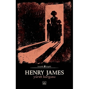 Yürek Burgusu-Karanlık Kitaplar Henry James