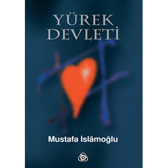 Yürek Devleti Mustafa Islamoğlu