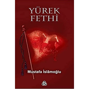Yürek Fethi Mustafa Islamoğlu