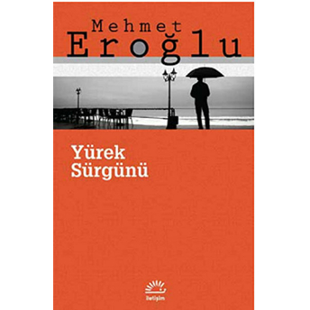 Yürek Sürgünü Mehmet Eroğlu