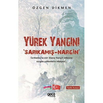 Yürek Yangını - Sarıkamış - Nargin - Özgen Dikmen