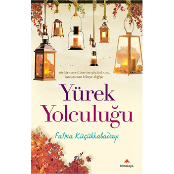 Yürek Yolculuğu Fatma Küçükkabadayı