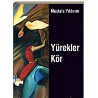 Yürekler Kör Mustafa Yıldırım