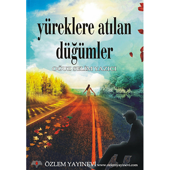 Yüreklere Atılan Düğümler