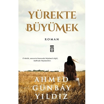 Yürekte Büyümek Ahmed Günbay Yıldız