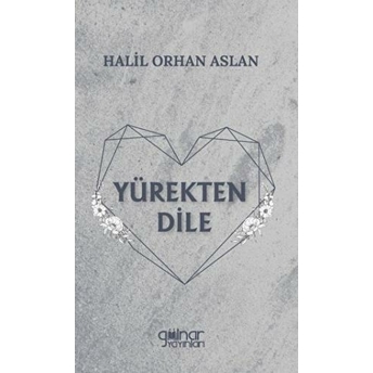 Yürekten Dile Halil Orhan Aslan