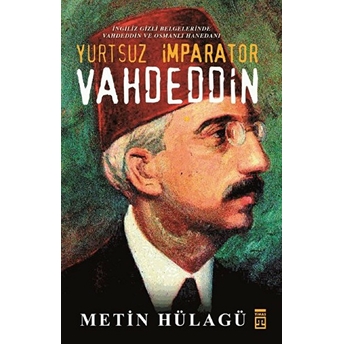 Yurtsuz Imparator Vahdeddin Metin Hülagü