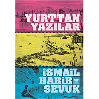 Yurttan Yazılar Ismail Habib Sevük