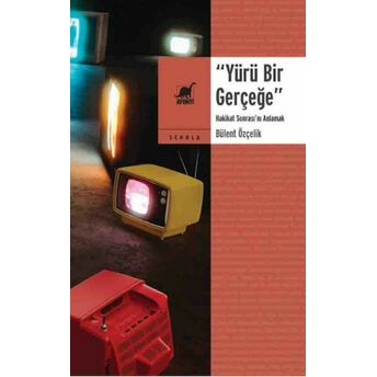 Yürü Bir Gerçeğe Bülent Özçelik