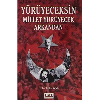 Yürüyeceksin Millet Yürüyecek Arkandan