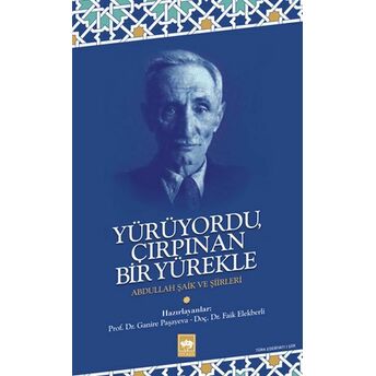 Yürüyordu Çırpınan Bir Yürekle Abdullah Şaik