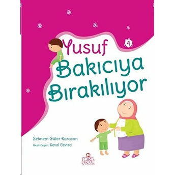 Yusuf Bakıcıya Bırakılıyor Şebnem Güler Karacan