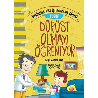 Yusuf Dürüst Olmayı Öğreniyor - Öykülerle Aile Içi Davranış Eğitimi